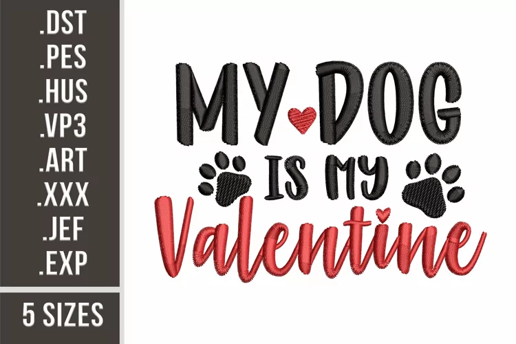 My Dog Is My Valentine | Embroidery Design