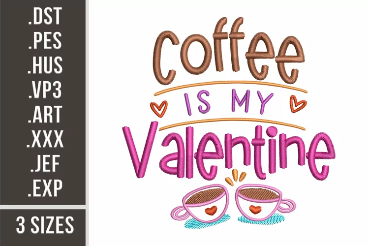 Coffee Is My Valentine | Embroidery Design