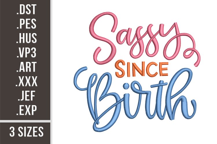 Sassy Since Birth | 3 sizes Embroidery Design example image 1