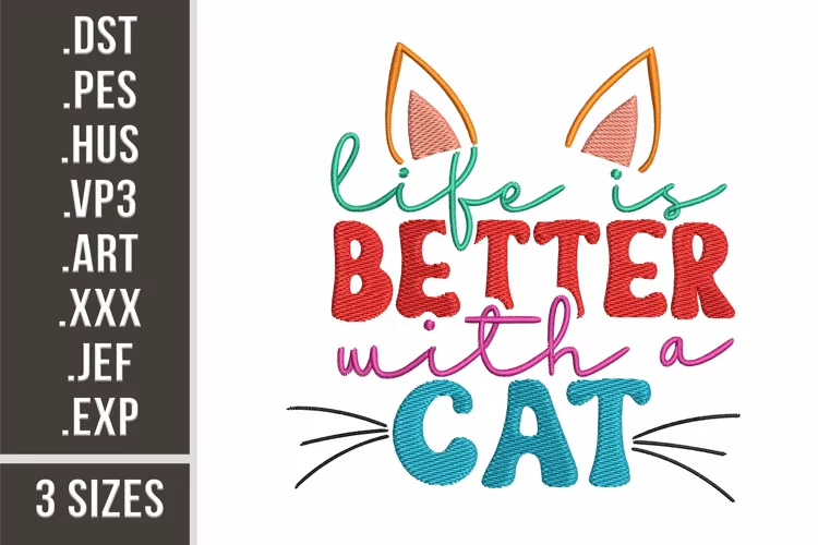 Life Is Better With A Cat | Funny Embroidery