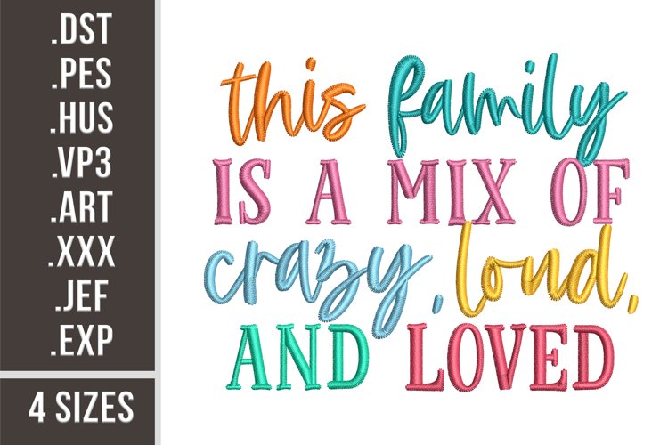 This Family Is Crazy, Lound And Loved | Embroidery Design example image 1