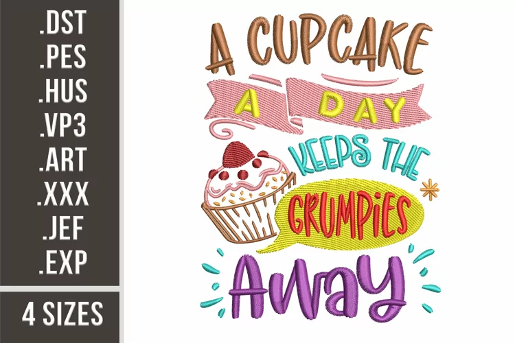 A Cupcake A Day Keeps The Grumpies Away | Embroidery Design