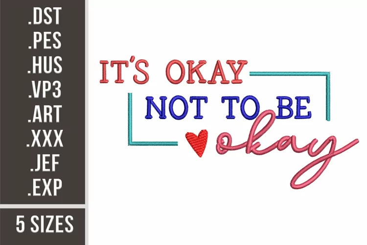 It's Okay Not To Be Okay | Mental Health Embroidery