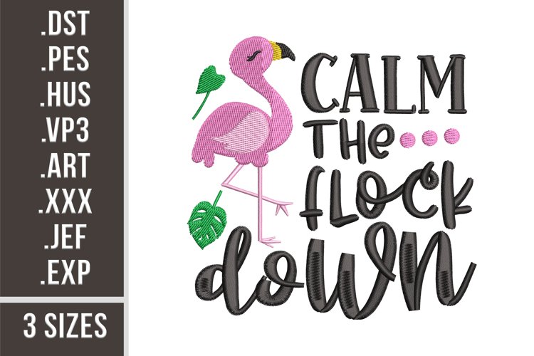 Calm The Flock Down | Funny Flamingo Embroidery Design example image 1