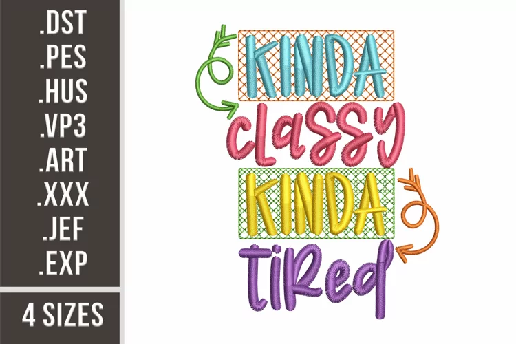 Kinda Classy Kinda Tired | Embroidery Design