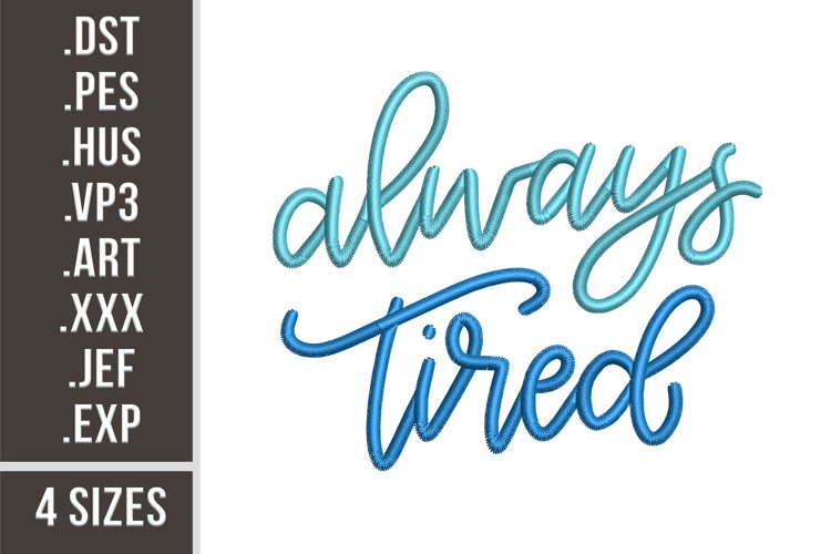 Always Tired | Embroidery Design example image 1