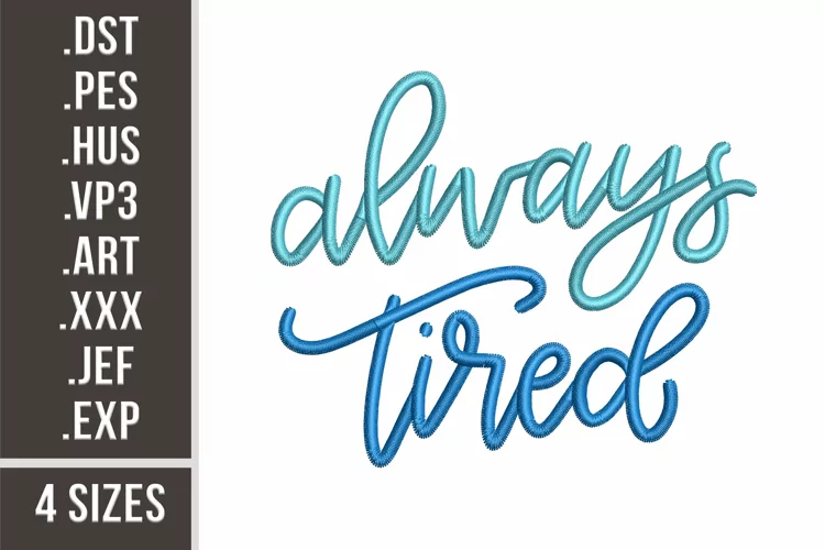 Always Tired | Embroidery Design