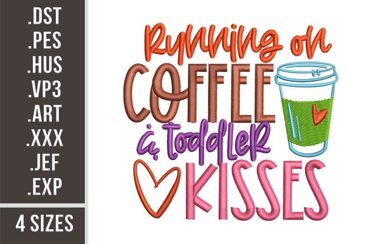 Running On Coffee And Toddler Kisses | Mom Life Embroidery example image 1