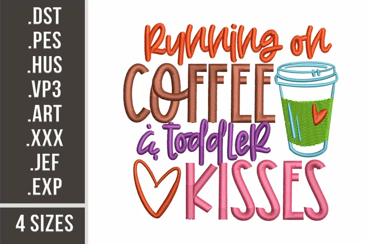 Running On Coffee And Toddler Kisses | Mom Life Embroidery