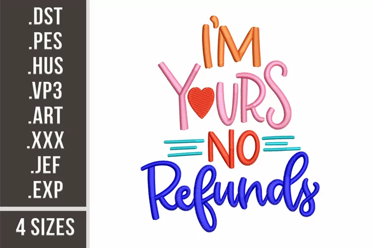 I'm Yours, No Refunds | Fun Embroidery Design