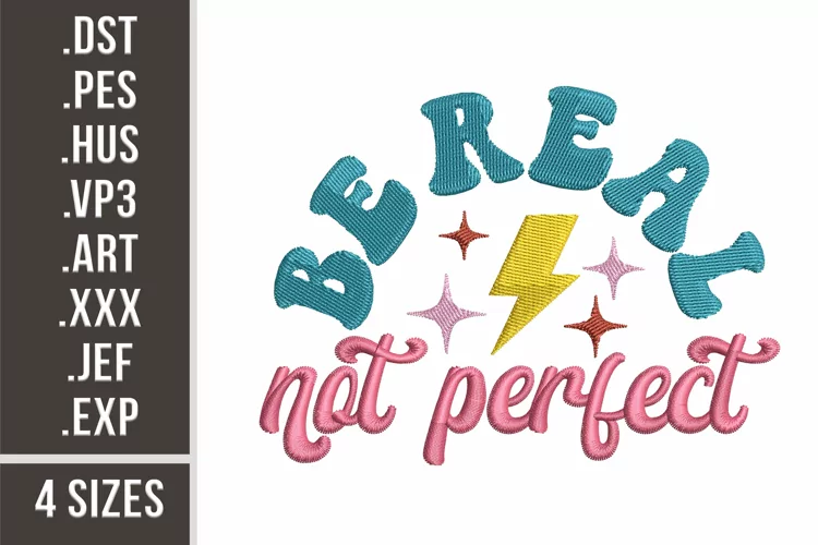 Be Real, Not Perfect| Inspirational Quote Embroidery