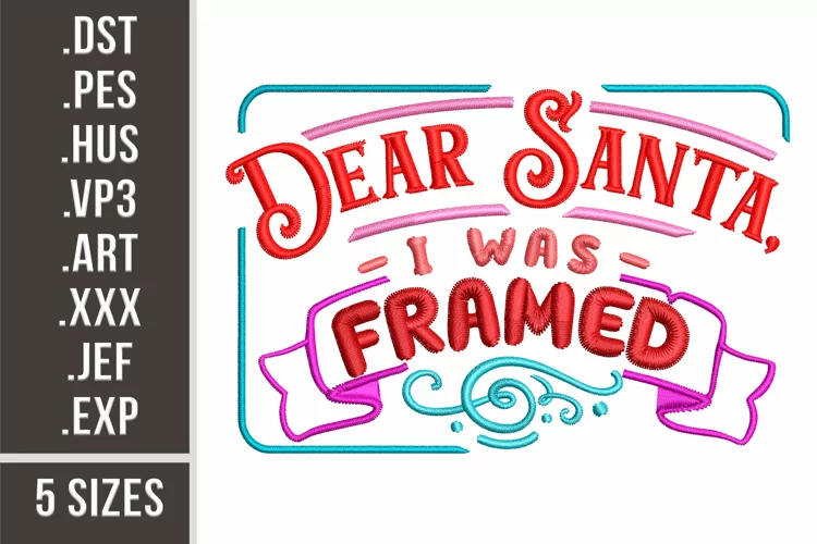 Dear Santa, I Was Framed | Embroidery Design