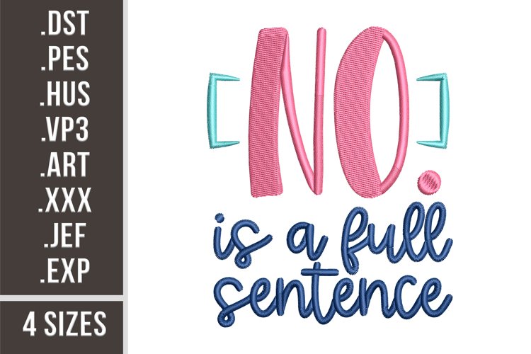 No Is A Full Sentence Embroidery Design