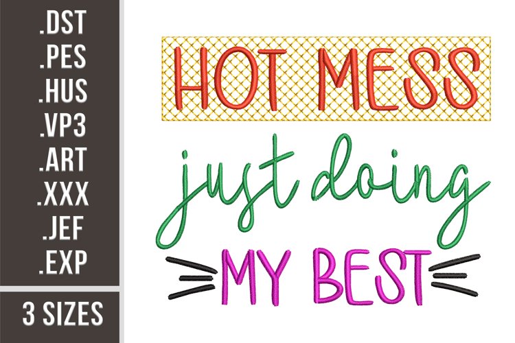 Hot Mess Just Doing My Best | Funny Quote Embroidery example image 1