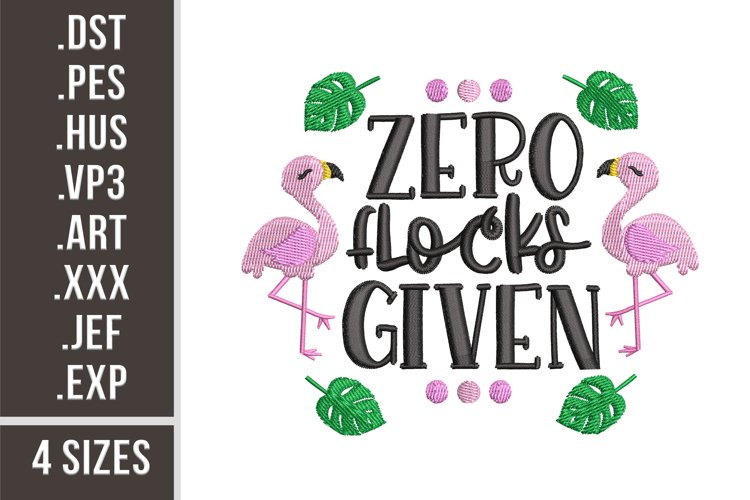 Zero Flocks Given | Sassy Embroidery Design example image 1