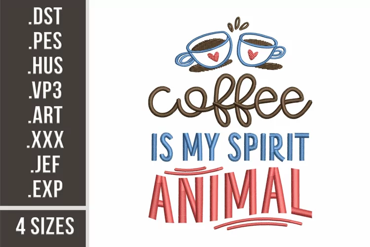 Coffee Is My Spirit Animal | Funny Quote Embroidery
