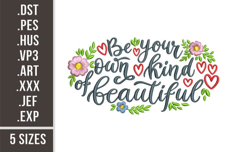 Be Your Own Kind Of Beautiful | Inspirational Embroidery example image 1