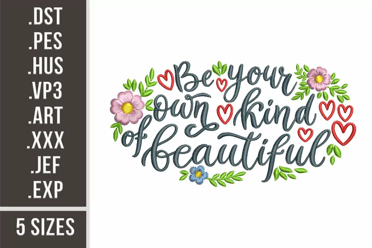 Be Your Own Kind Of Beautiful | Inspirational Embroidery