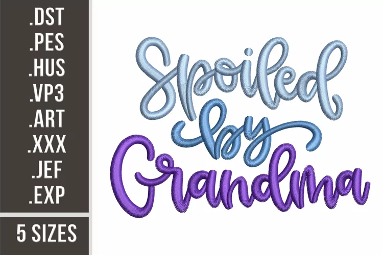 Spoiled By Grandma | Family Funny Embroidery Design