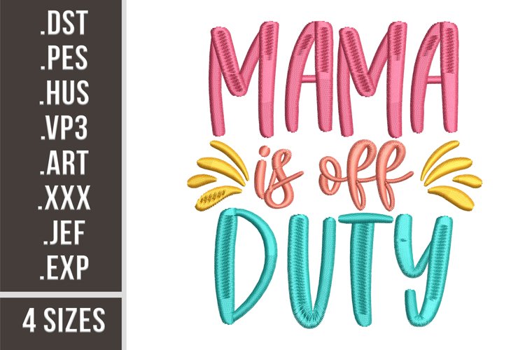 Mama Is Off Duty | Embroidery Design example image 1