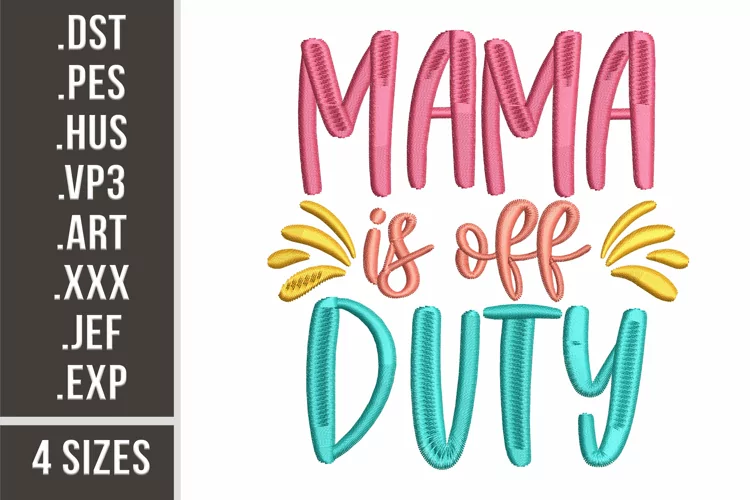 Mama Is Off Duty | Embroidery Design