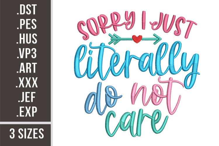 I Literally Do Not Care | Sassy Embroidery Design example image 1
