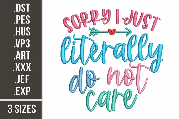 I Literally Do Not Care | Sassy Embroidery Design