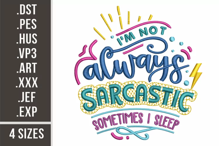 I'm Not Always Sarcastic, Sometimes I Sleep | Embroidery