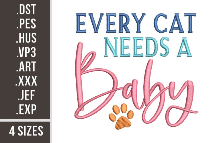 Every Cat Needs A Baby |Funny Embroidery Design example image 1