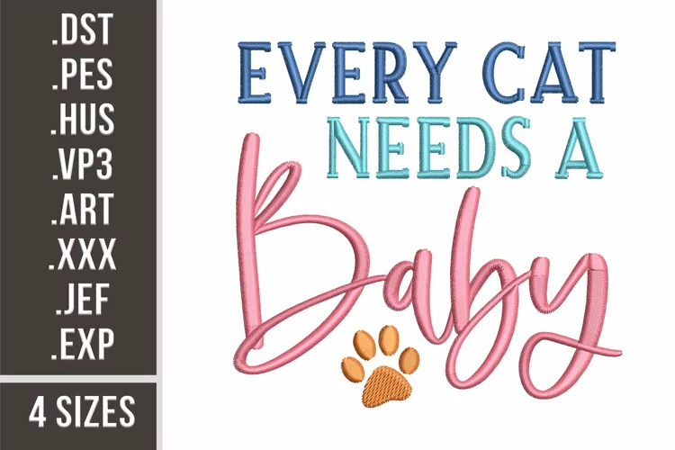 Every Cat Needs A Baby |Funny Embroidery Design