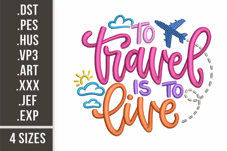 To Travel Is To Live | Embroidery Design