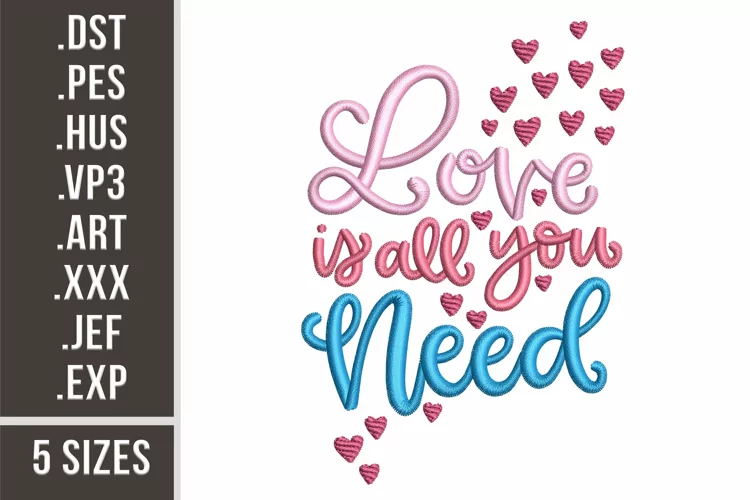 Love Is All You Need | St. Valentine's Day Embroidery Design