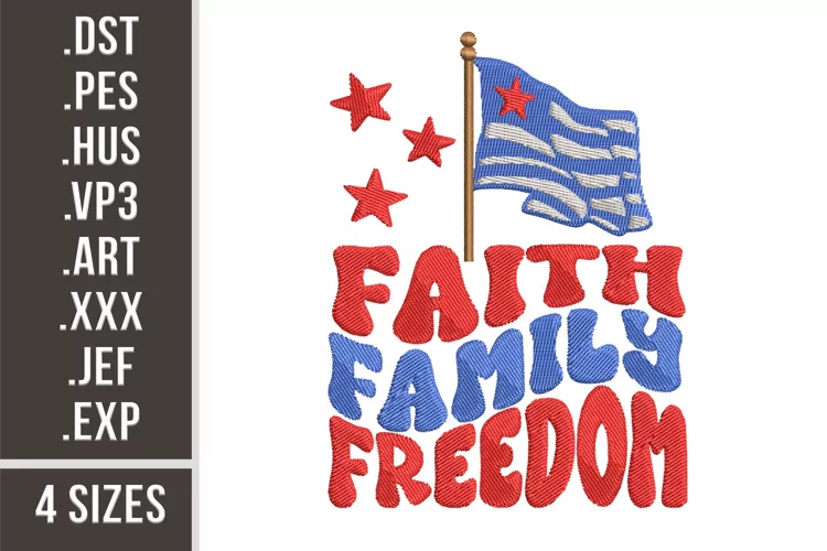 Faith Family Freedom | 4th Of July Embroidery