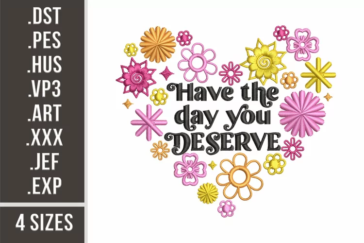 Have The Day You Deserve | Funny Quote Embroidery