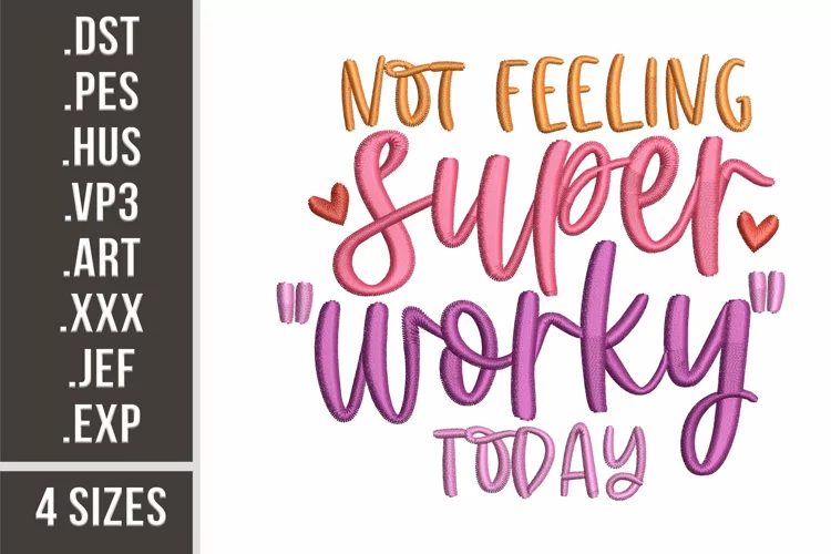 Not Feeling Super Worky Today| Funny Embroidery Design