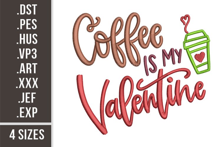 Coffee Is My Valentine | Embroidery Design example image 1