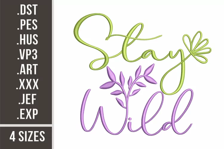 Stay Wild | Floral Embroidery Design