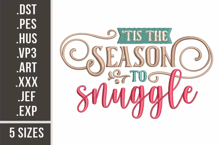 'Tis The Season To Snuggle | Christmas Embroidery Design