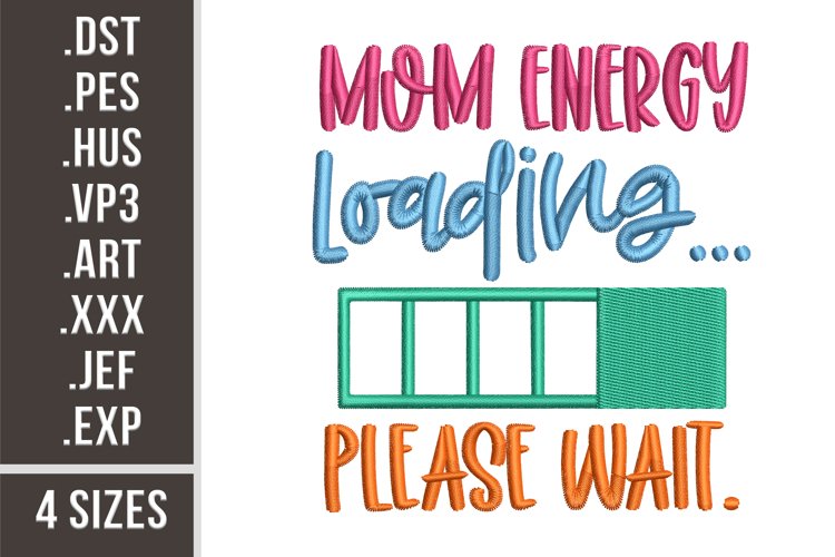 Mom Energy Loading | Embroidery Design example image 1
