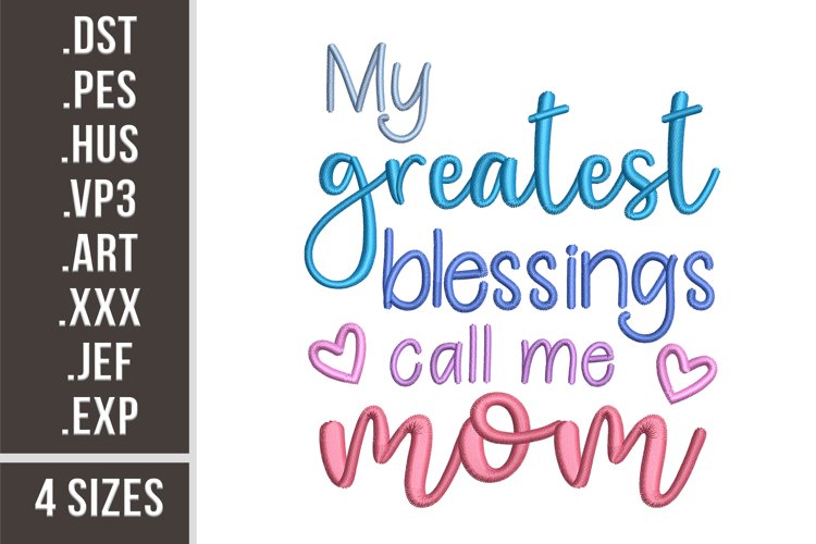 My Greatest Blessings Call Me Mom | Family Embroidery example image 1
