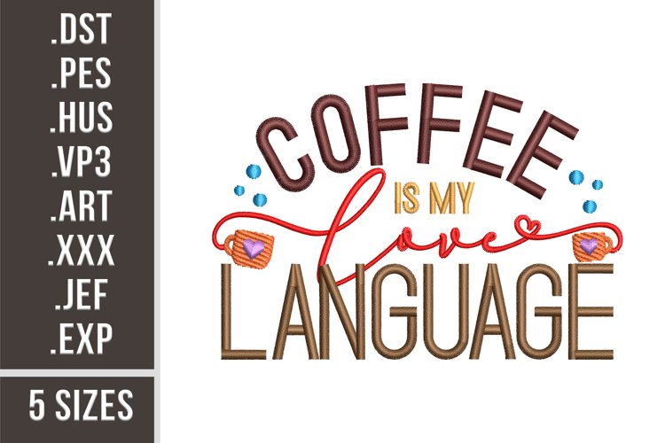 Coffee Is My Love Language | Quote Embroidery example image 1