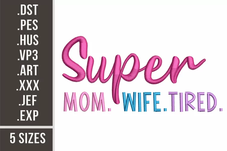 Super Mom, Wife. Tired | Mom Life Funny Embroidery