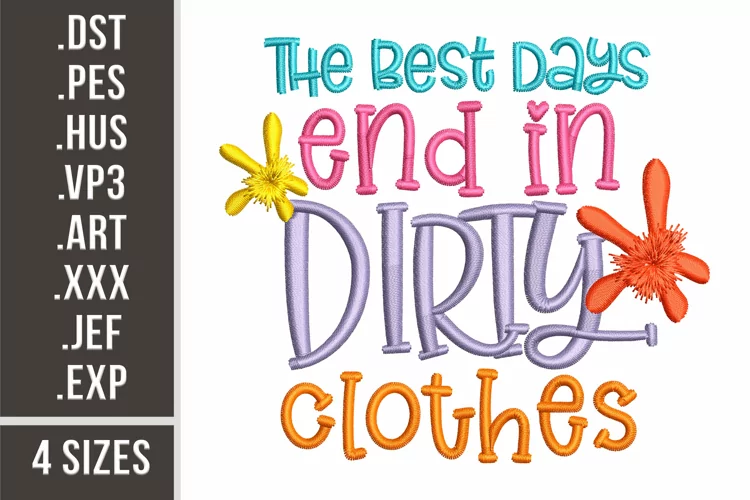The best days end in dirty clothes | Embroidery Design