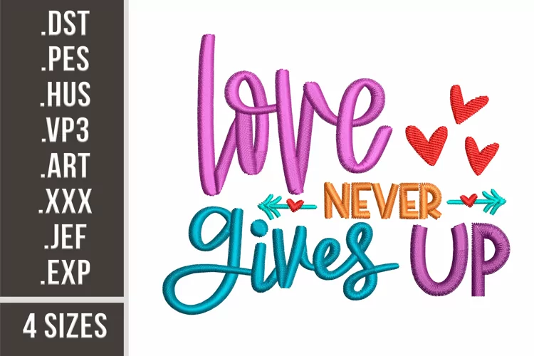 Love Never Gives Up | Embroidery Design