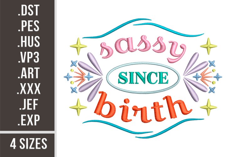 Sassy Since Birth | Embroidery Design example image 1