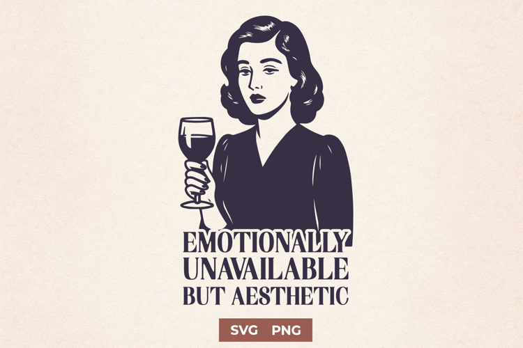 Emotionally Unavailable But Aesthetic SVG PNG Dark Feminine