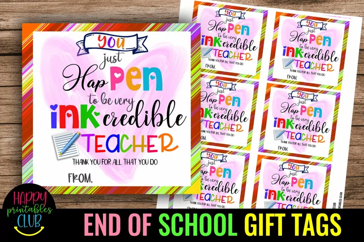 You Just Happen to Be Inkcredible -End of School Year Tags