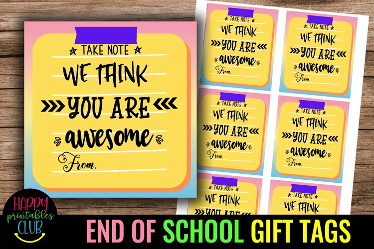 Take Note We Think You are Awesome -End of School Year Tags