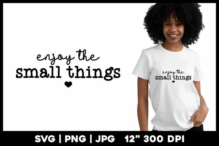 Enjoy the small things | Motivational
