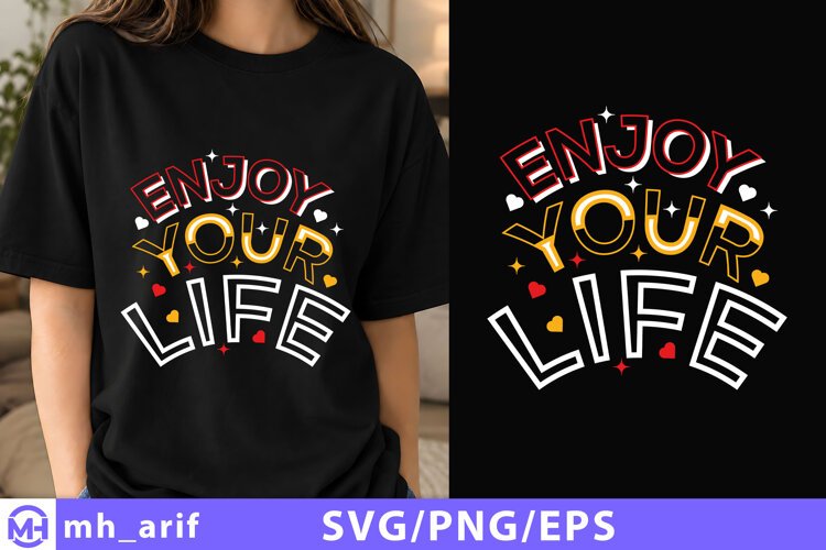 Enjoy Your Life T-Shirt Design SVG PNG Cut File example image 1